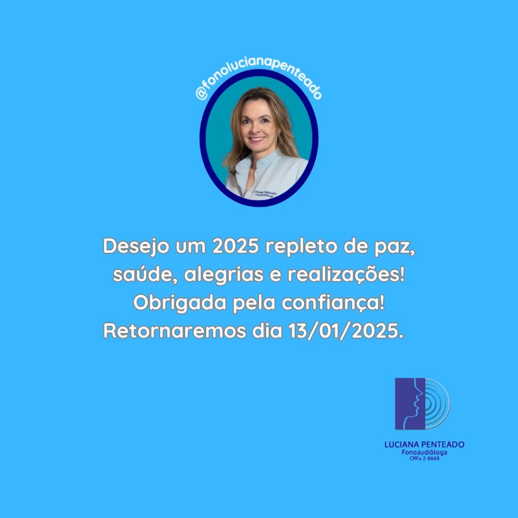 Desejo um 2025 repleto de paz,saúde, alegrias e realizações! Obrigada pela confiança! Retornaremos dia 13/01/2025. 